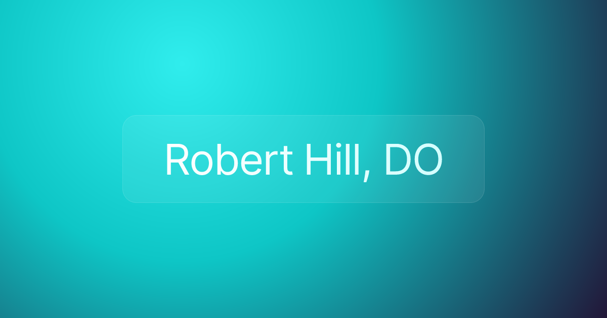 Robert Hill, DO