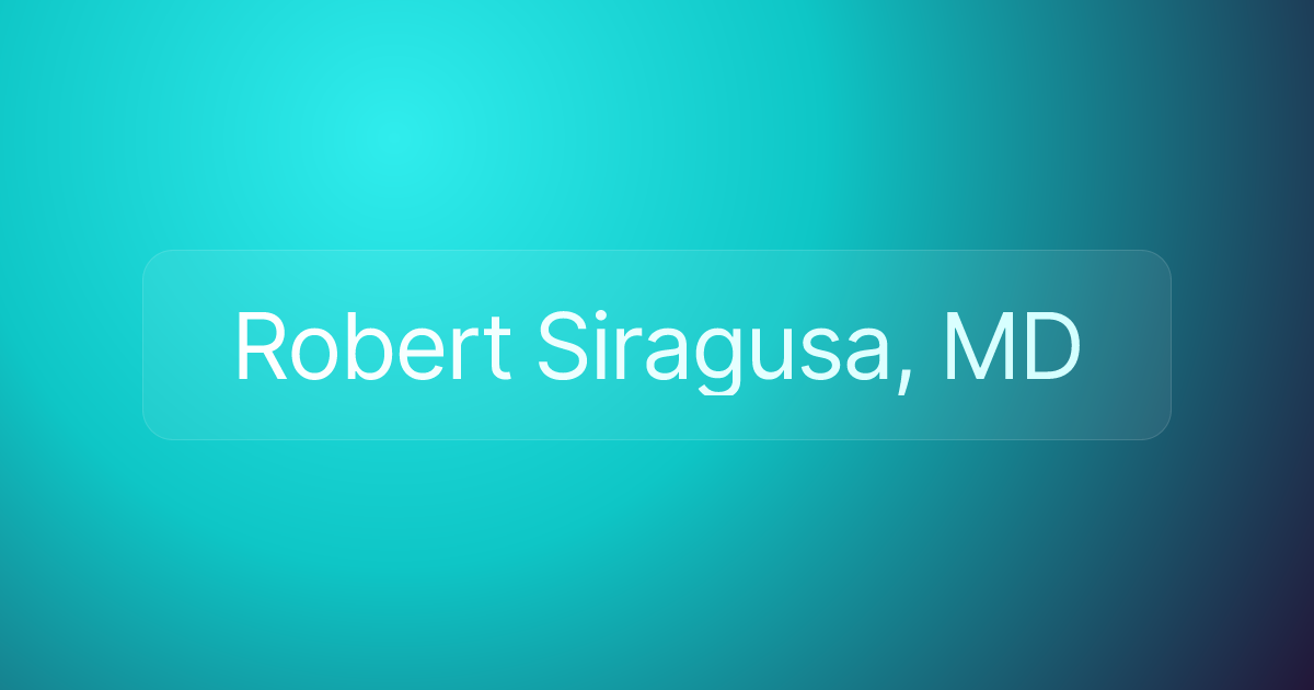 Robert Siragusa, MD