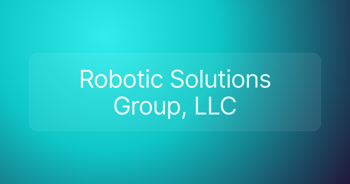 Robotic Solutions Group, LLC