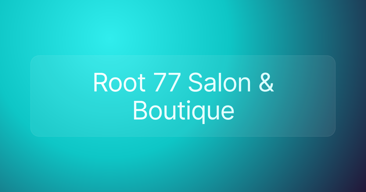 Root 77 Salon & Boutique