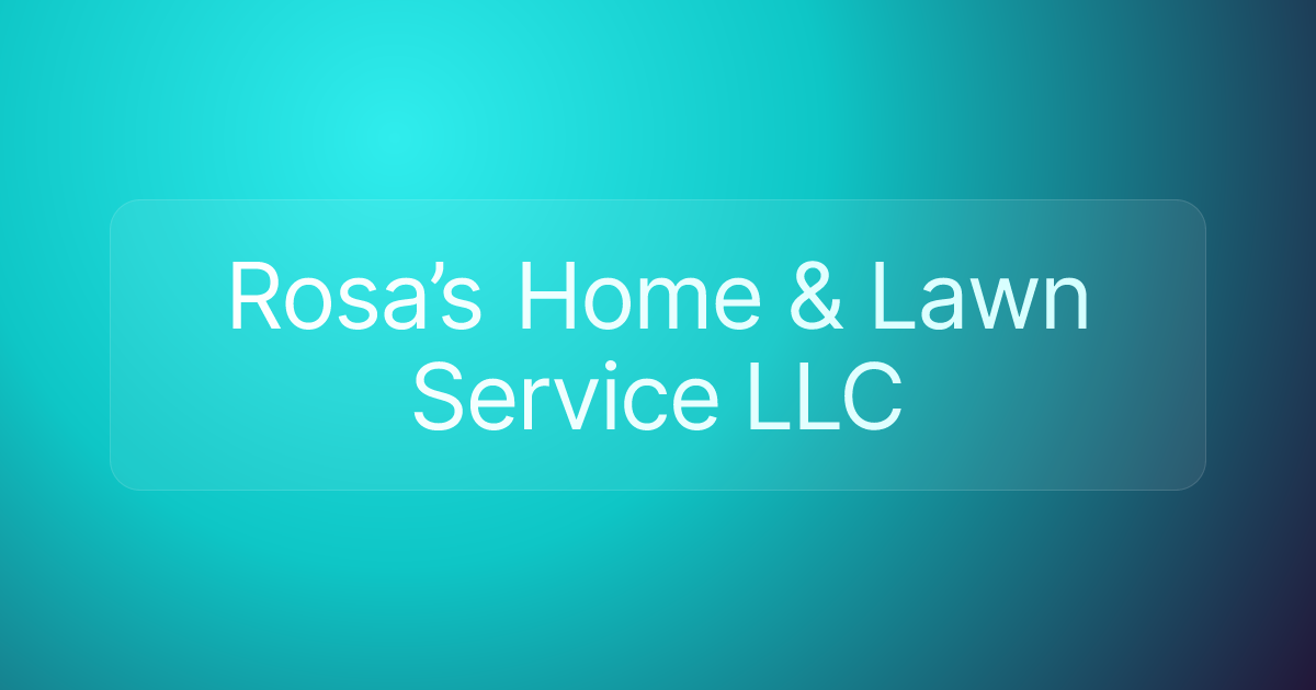 Rosa’s Home & Lawn Service LLC