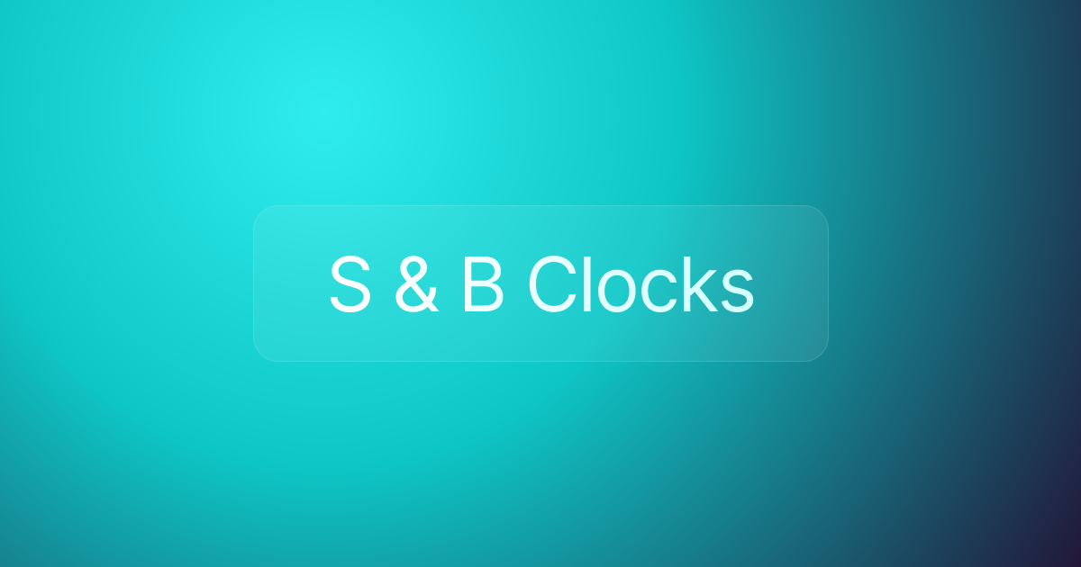 S & B Clocks