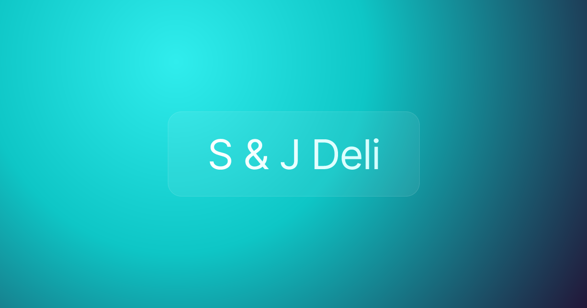 S & J Deli