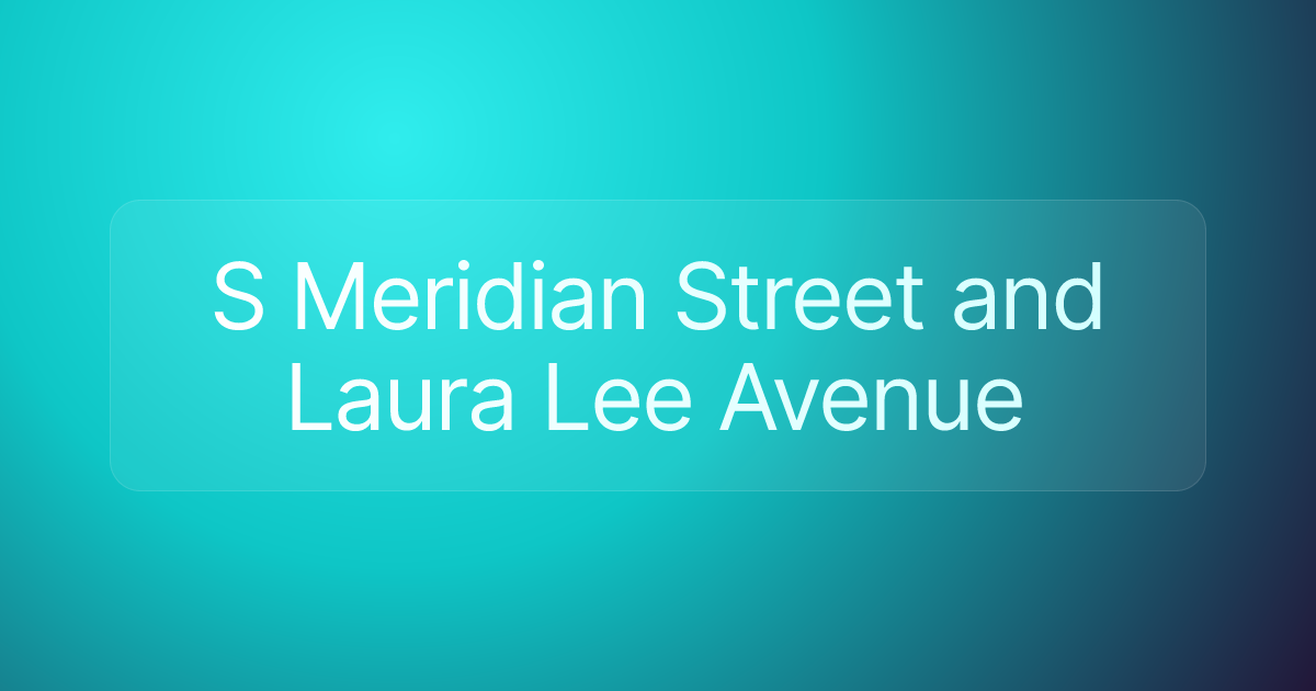 S Meridian Street and Laura Lee Avenue