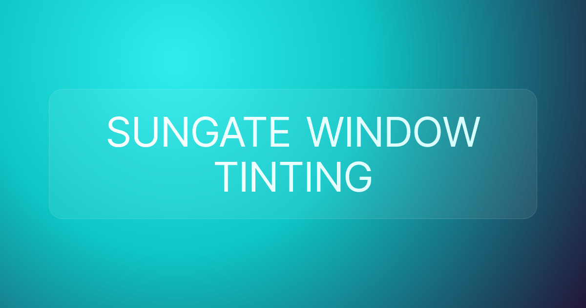 SUNGATE WINDOW TINTING