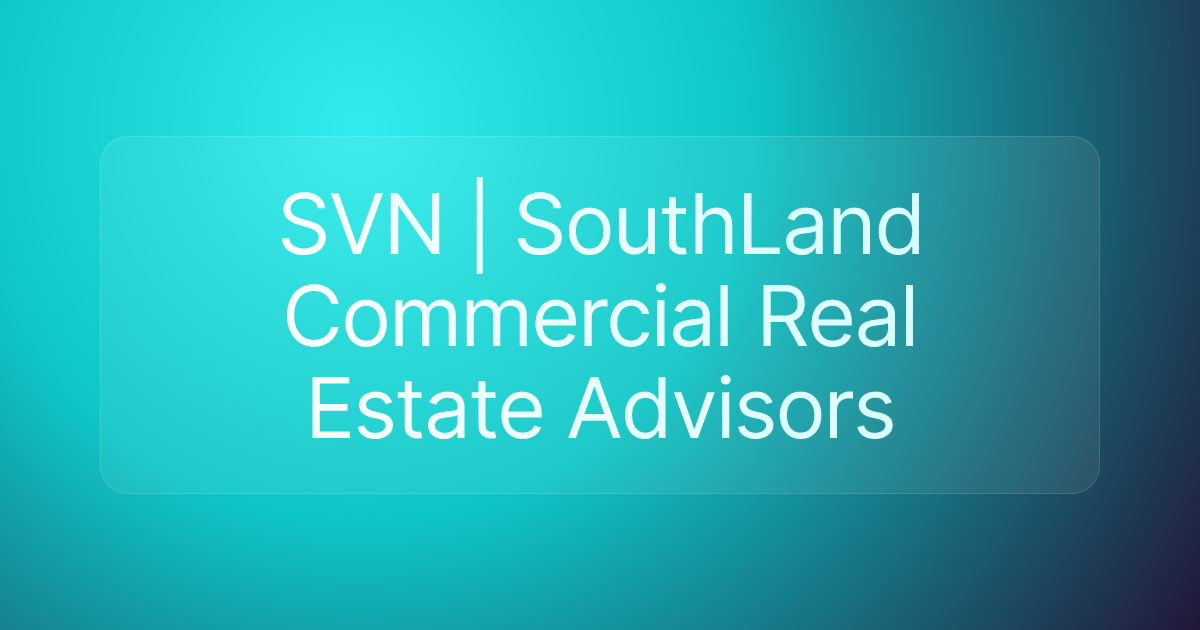 SVN | SouthLand Commercial Real Estate Advisors