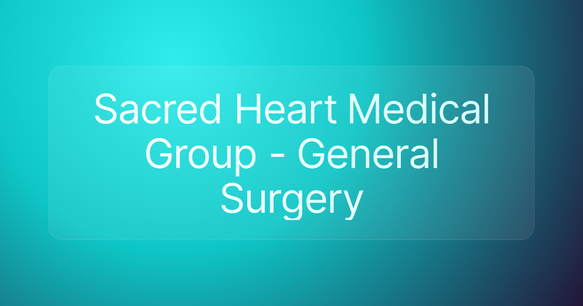 Sacred Heart Medical Group - General Surgery