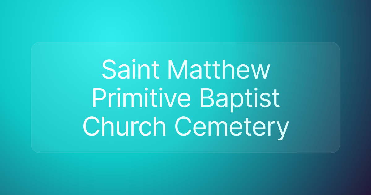 Saint Matthew Primitive Baptist Church Cemetery