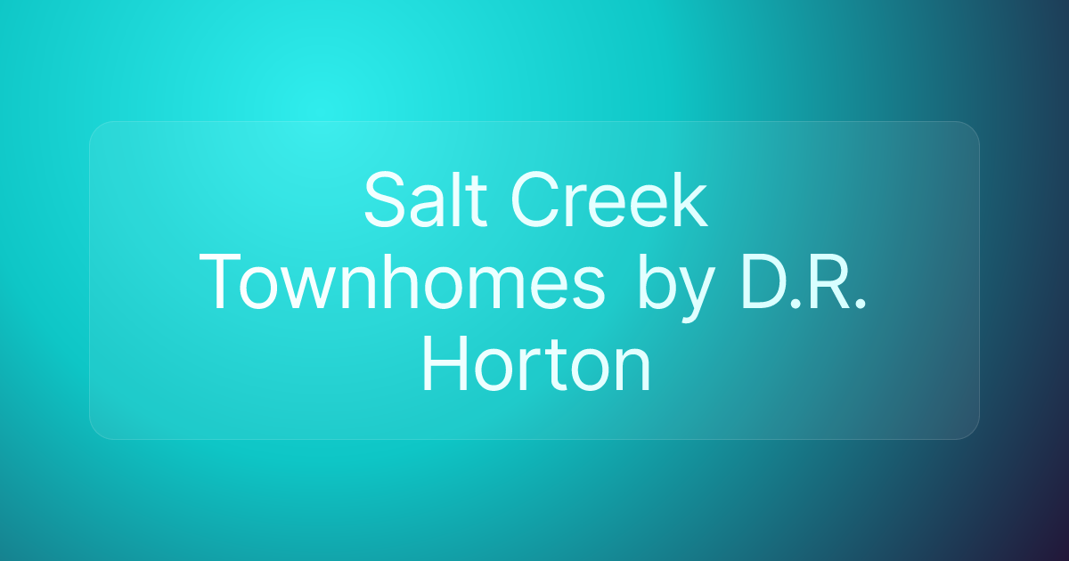 Salt Creek Townhomes by D.R. Horton