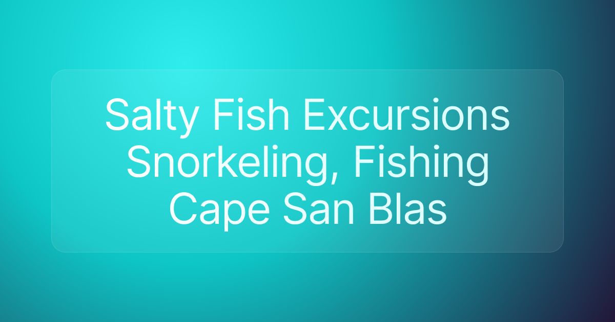 Salty Fish Excursions Snorkeling, Fishing Cape San Blas