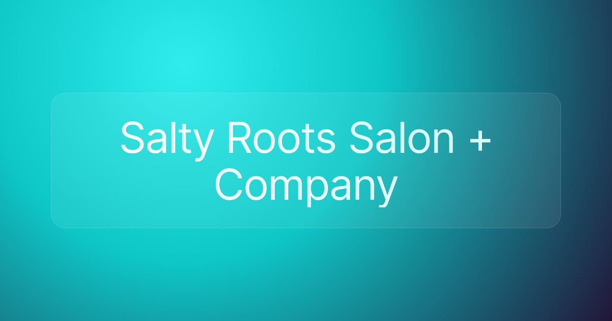 Salty Roots Salon + Company