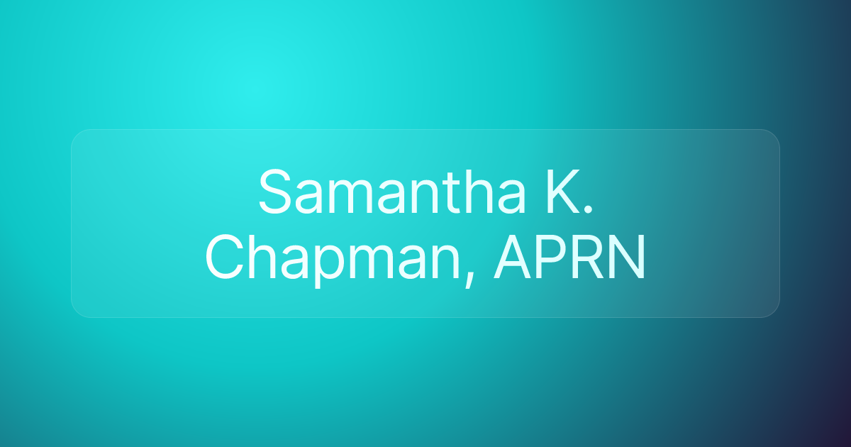 Samantha K. Chapman, APRN