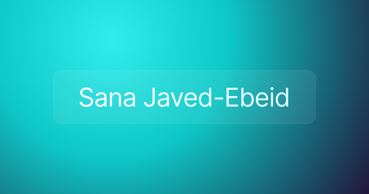 Sana Javed-Ebeid