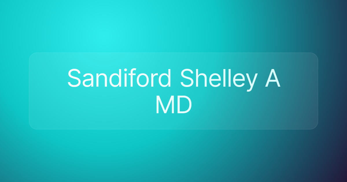 Sandiford Shelley A MD