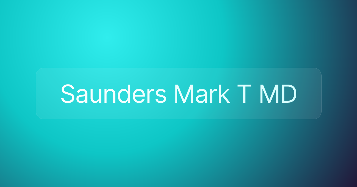 Saunders Mark T MD
