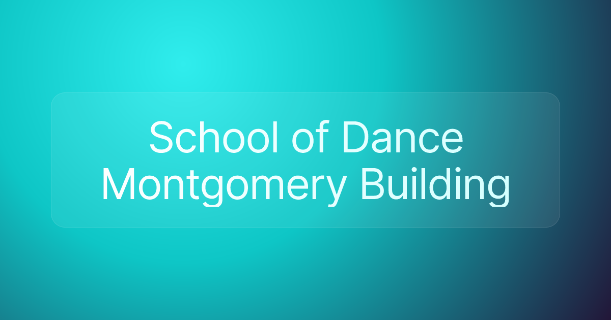 School of Dance Montgomery Building