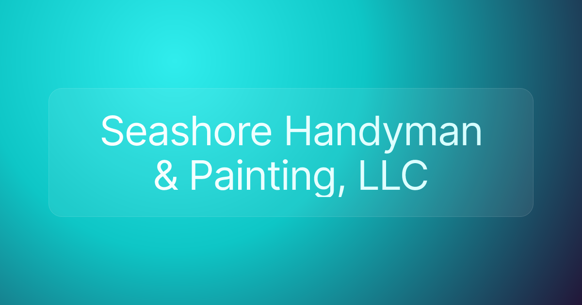 Seashore Handyman & Painting, LLC