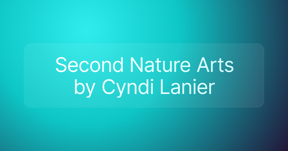 Second Nature Arts by Cyndi Lanier