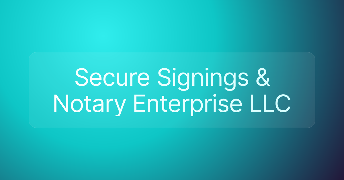 Secure Signings & Notary Enterprise LLC