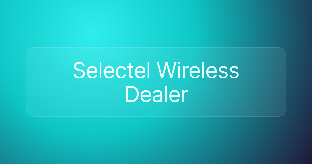 Selectel Wireless Dealer