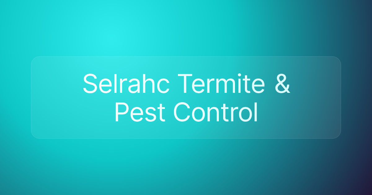 Selrahc Termite & Pest Control