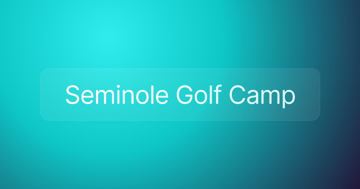 Seminole Golf Camp