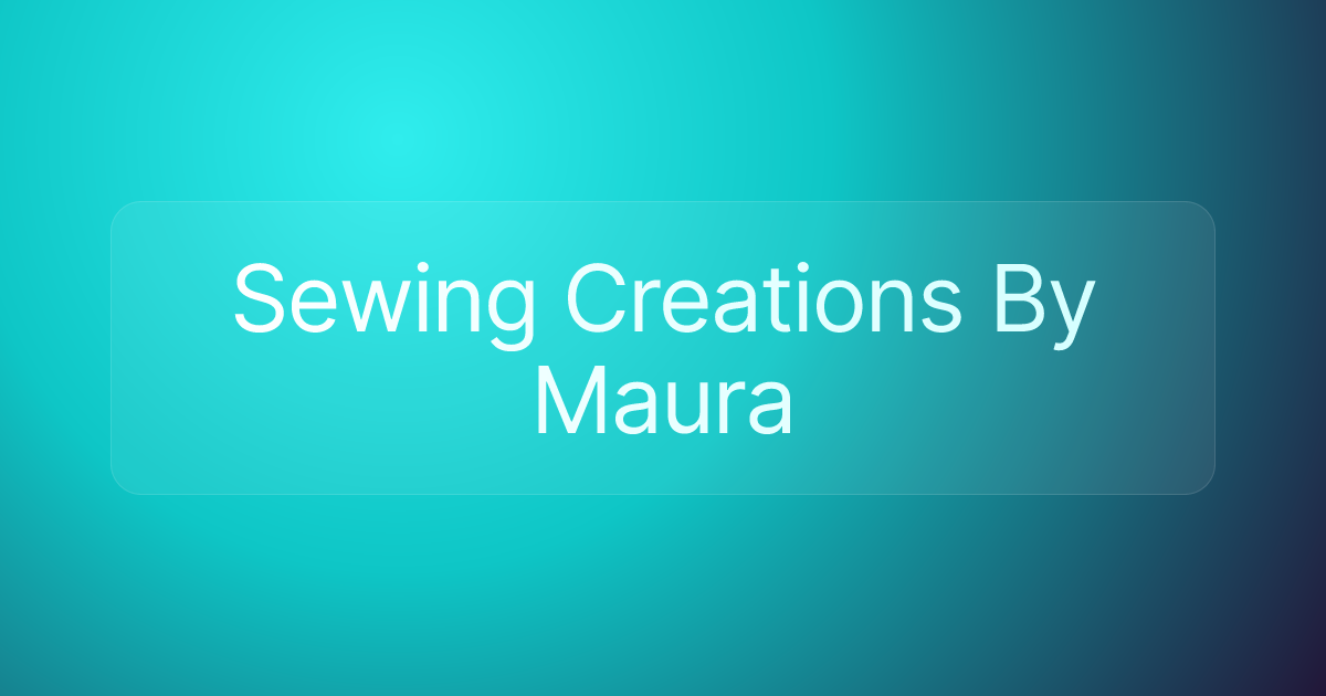 Sewing Creations By Maura