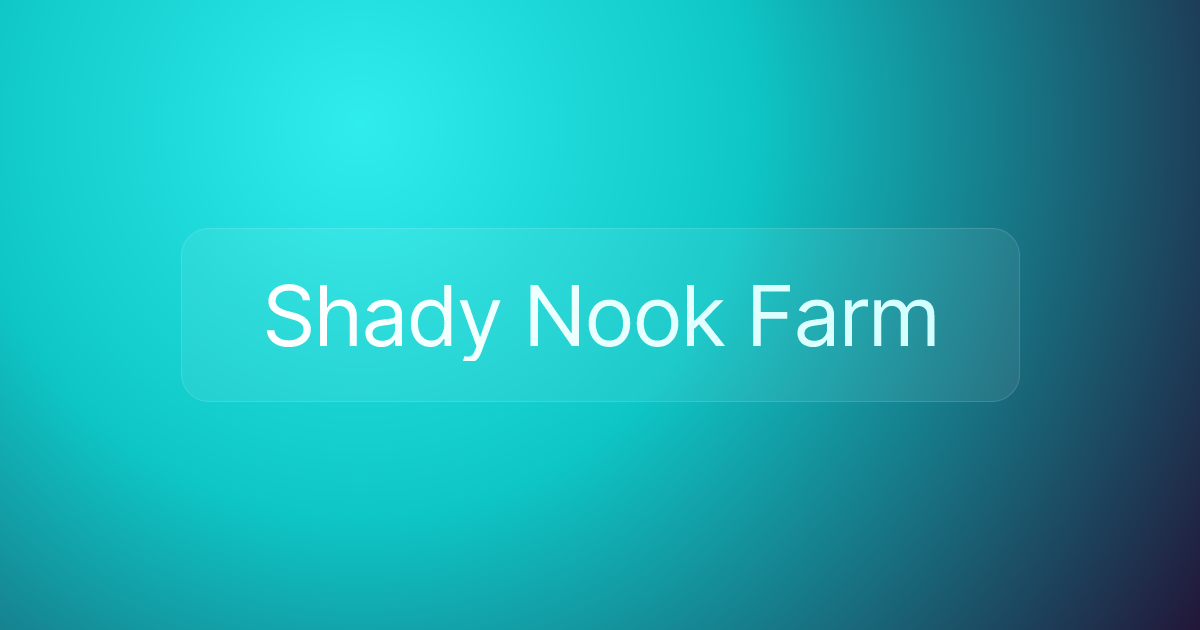Shady Nook Farm