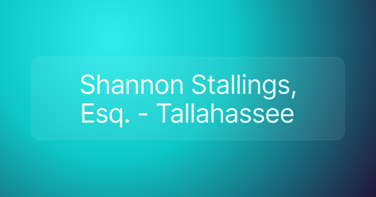 Shannon Stallings, Esq. - Tallahassee