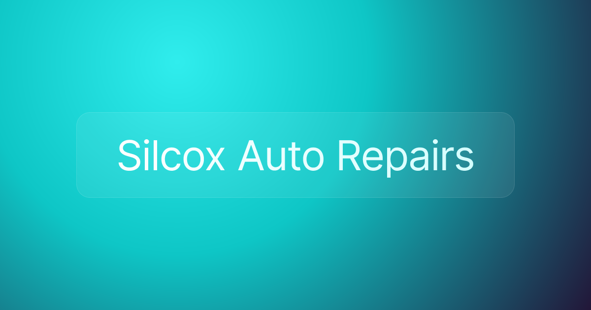 Silcox Auto Repairs