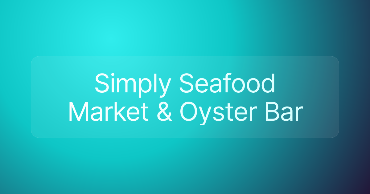 Simply Seafood Market & Oyster Bar