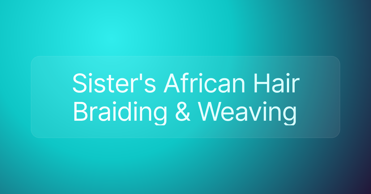 Sister's African Hair Braiding & Weaving