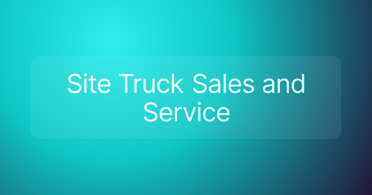 Site Truck Sales and Service