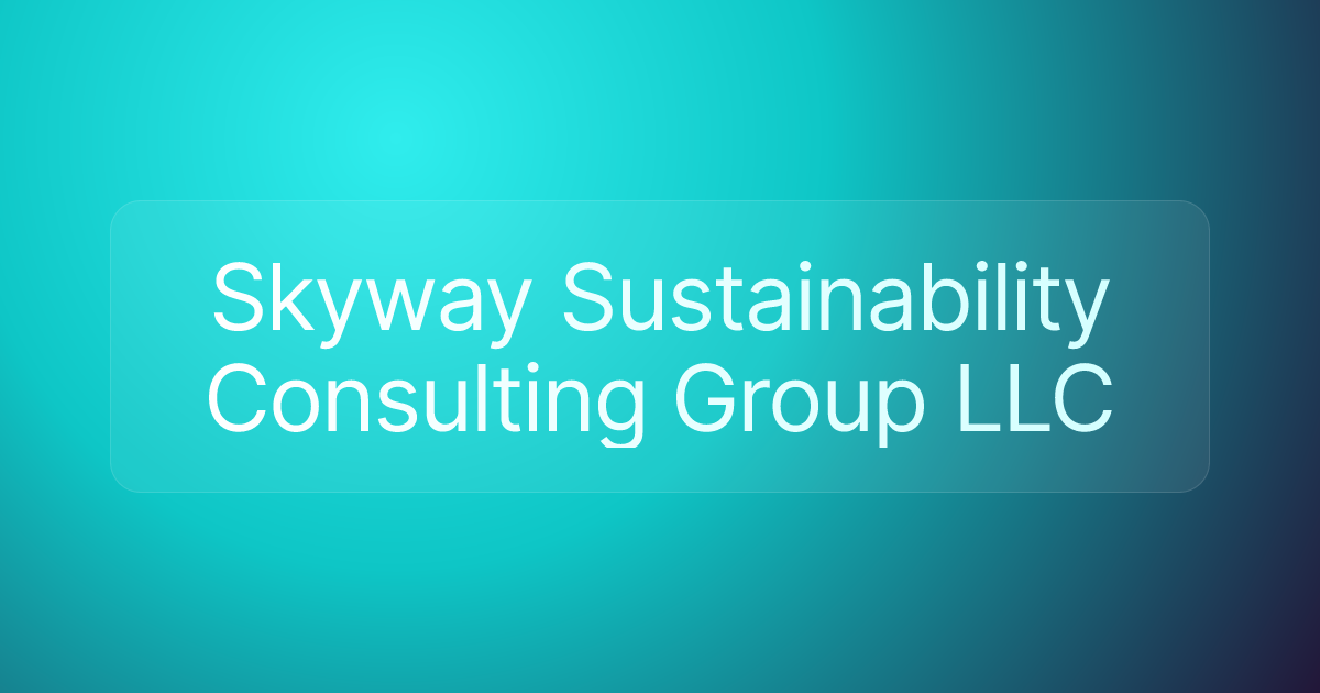 Skyway Sustainability Consulting Group LLC