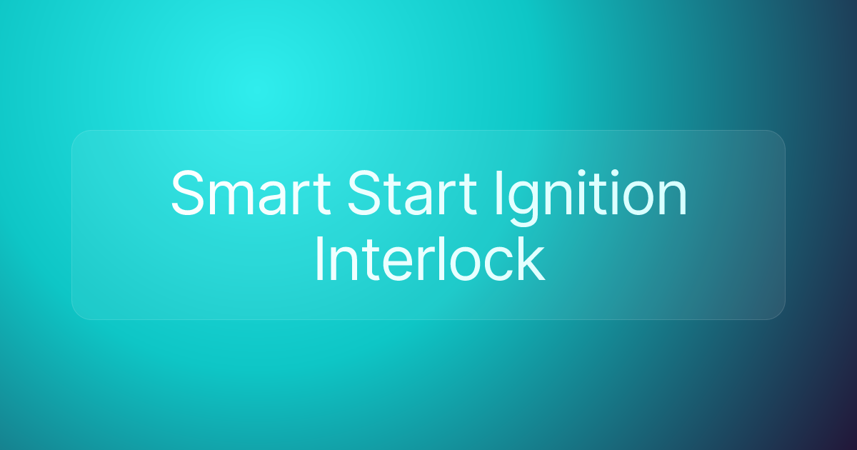 Smart Start Ignition Interlock