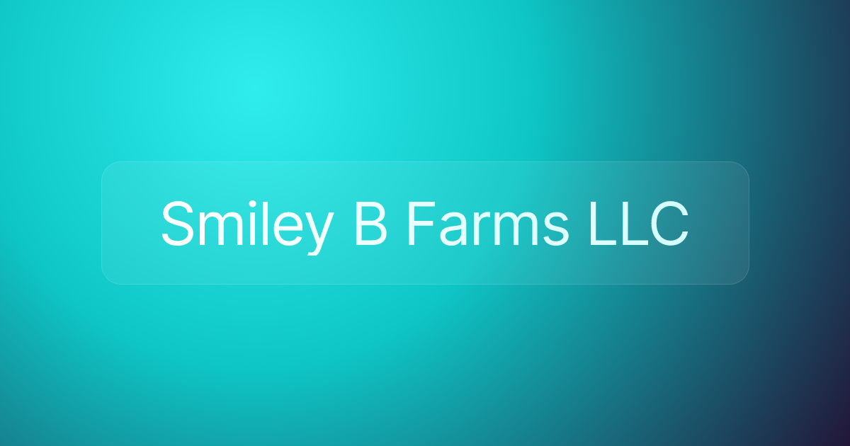 Smiley B Farms LLC