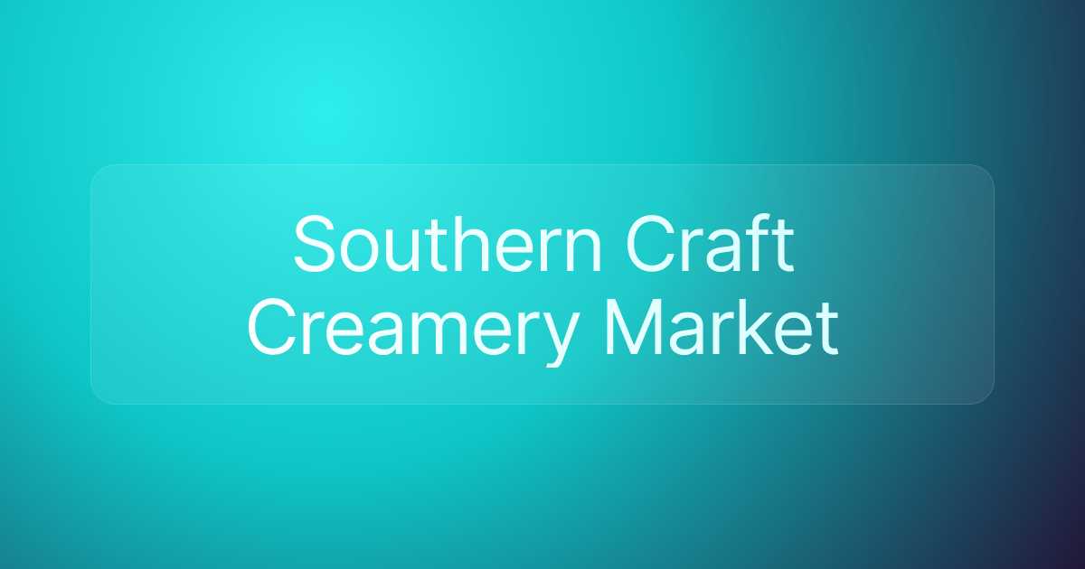 Southern Craft Creamery Market