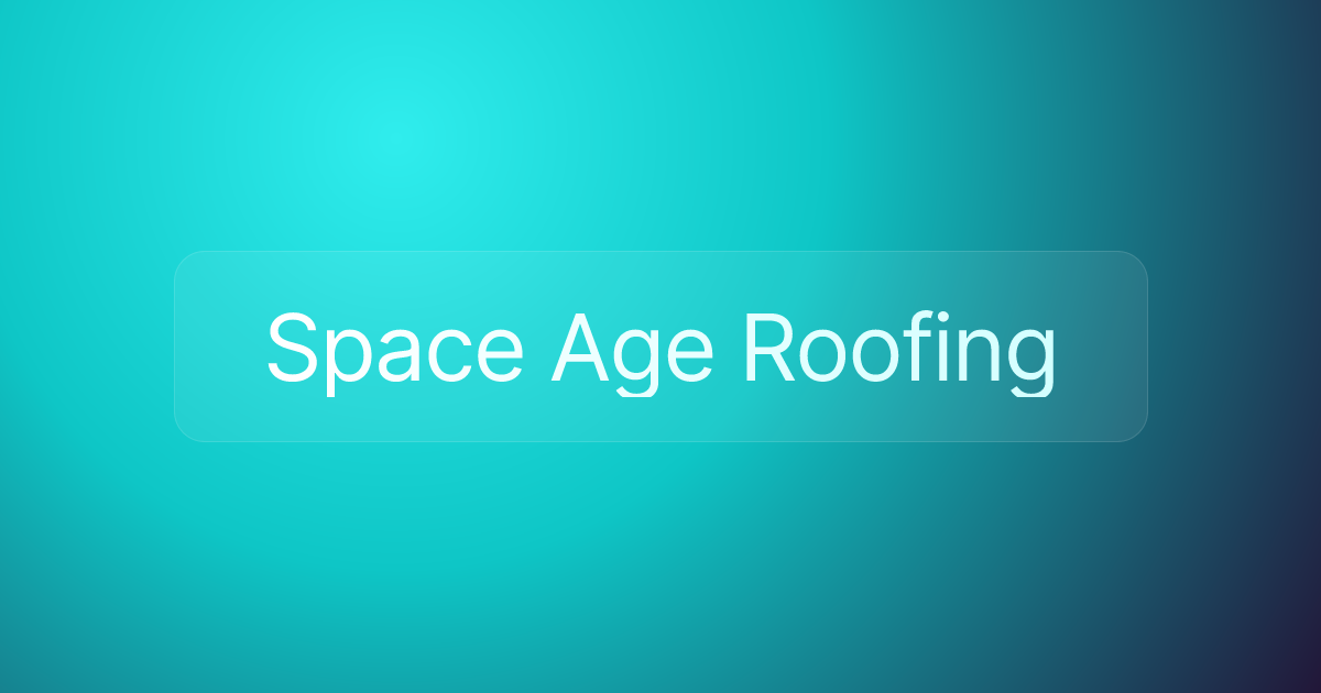 Space Age Roofing