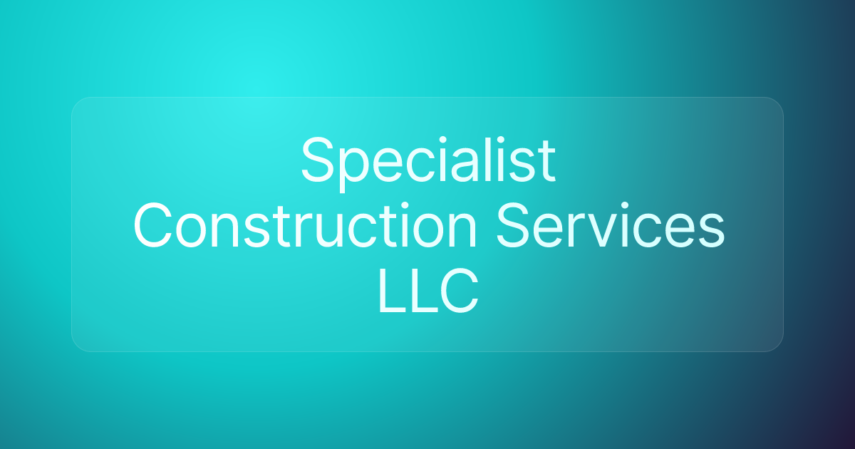 Specialist Construction Services LLC