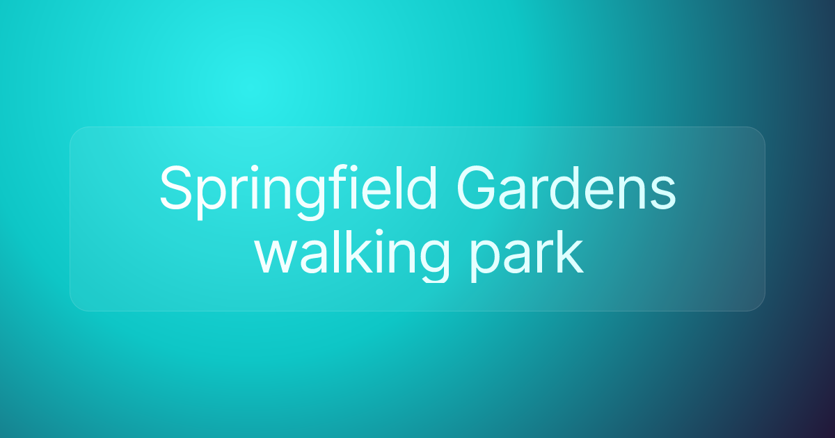 Springfield Gardens walking park
