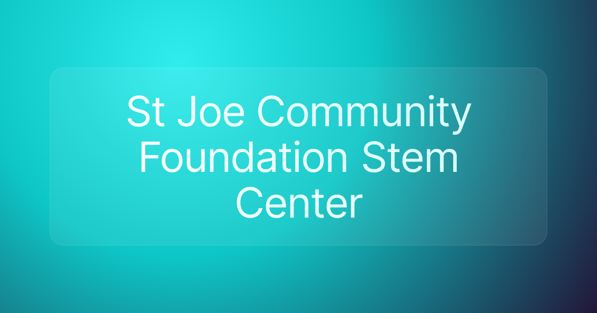 St Joe Community Foundation Stem Center