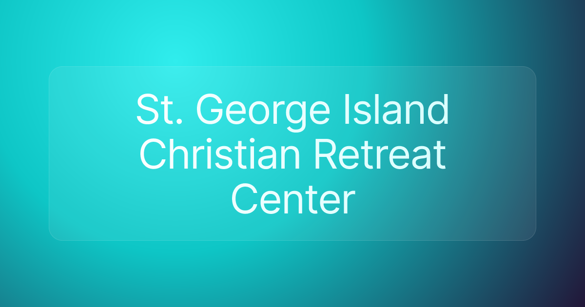 St. George Island Christian Retreat Center