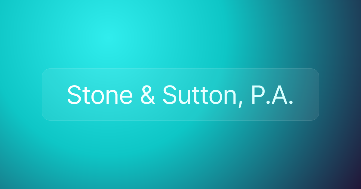 Stone & Sutton, P.A.