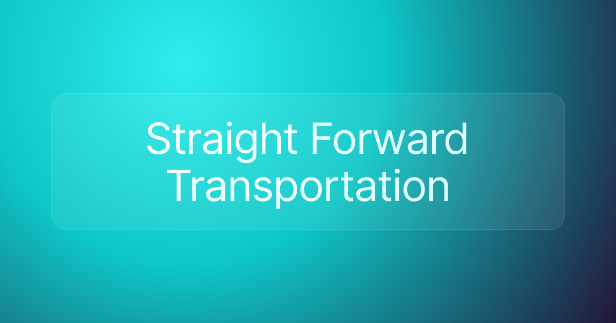 Straight Forward Transportation