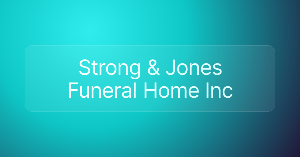 Strong & Jones Funeral Home Inc