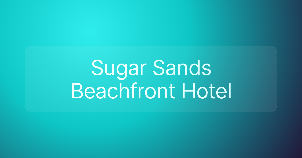 Sugar Sands Beachfront Hotel