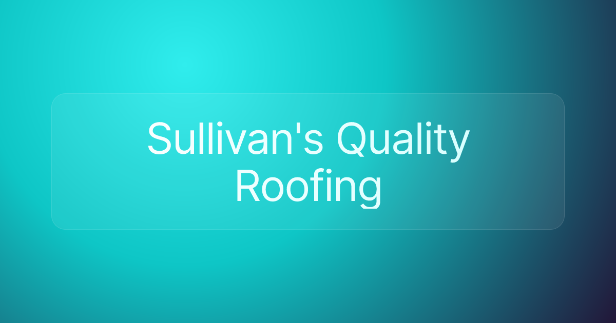 Sullivan's Quality Roofing