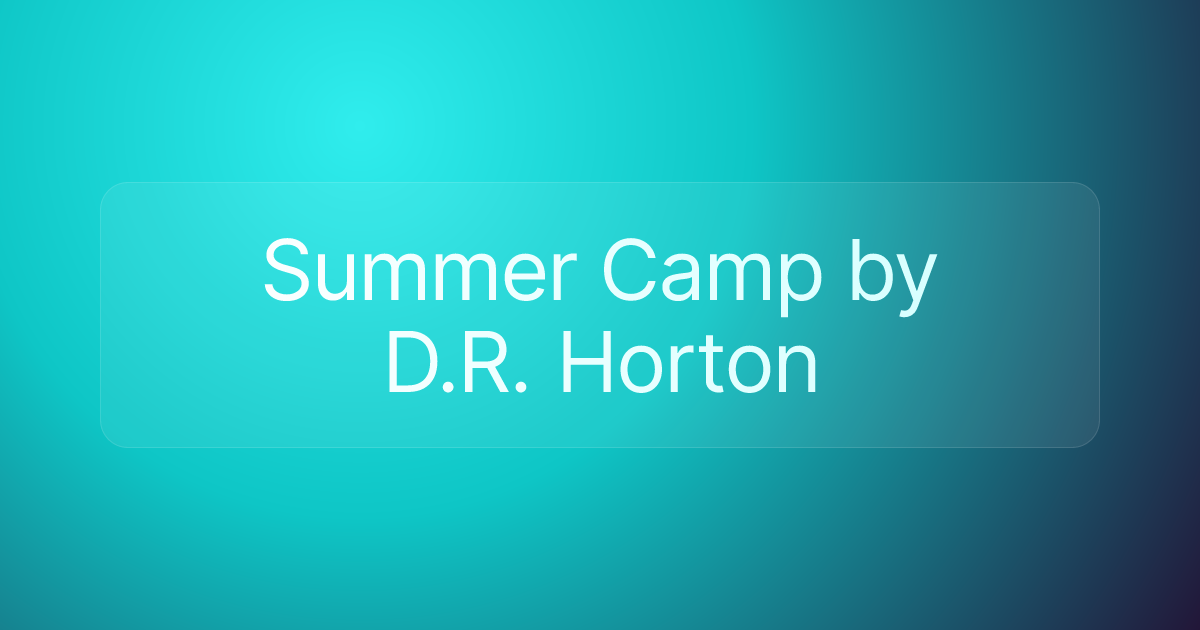 Summer Camp by D.R. Horton