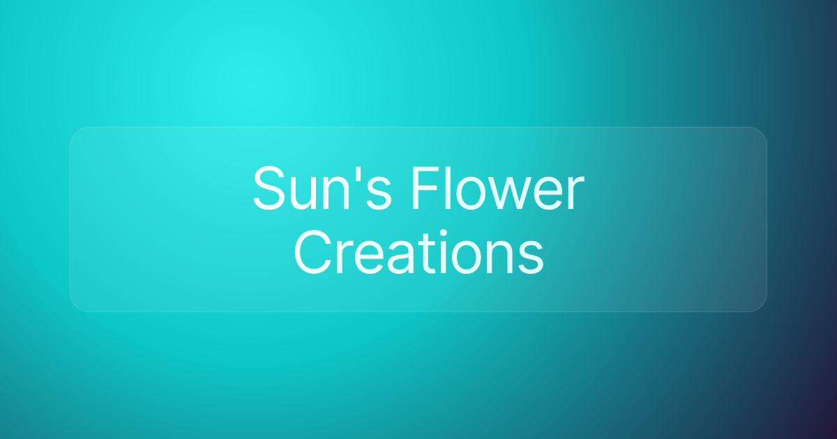 Sun's Flower Creations