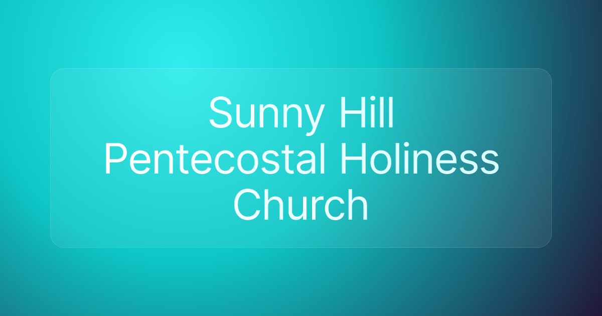 Sunny Hill Pentecostal Holiness Church